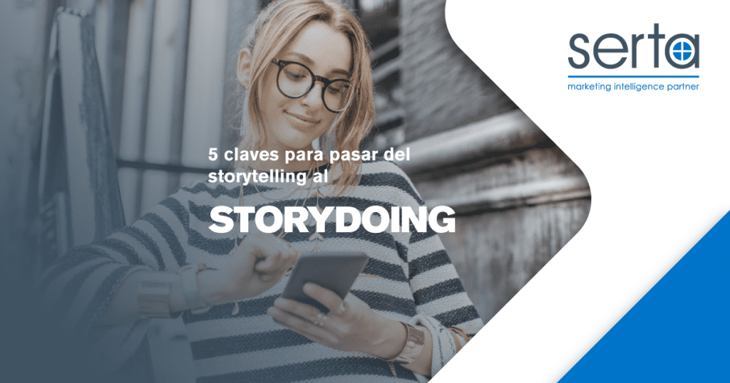 Descubre cómo pasar del storytelling al storydoing con 5 sencillas claves.